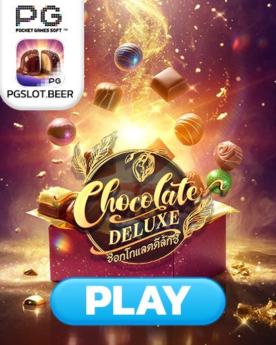 ทดลองเล่นสล็อต chocolate deluxe